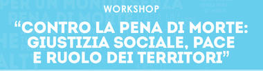 CONTRO LA PENA DI MORTE  - workshop a Rovereto